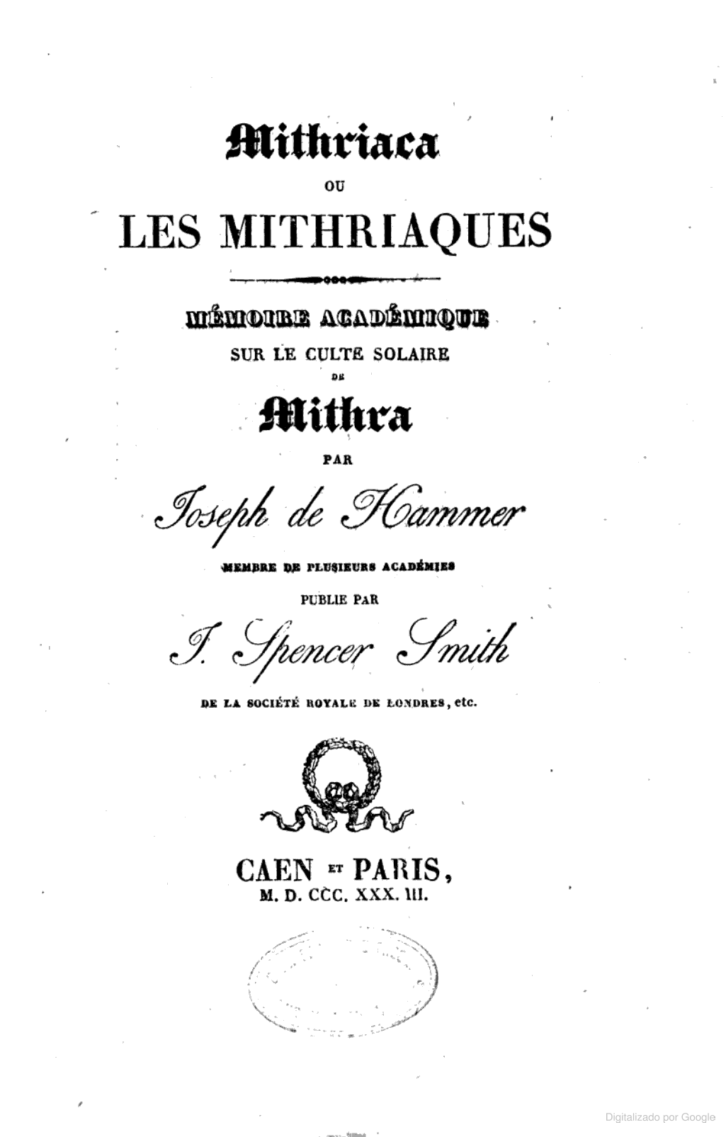 Mithriaca ou les Mithriaques. Mémoire académique sur le culte solaire de Mithra