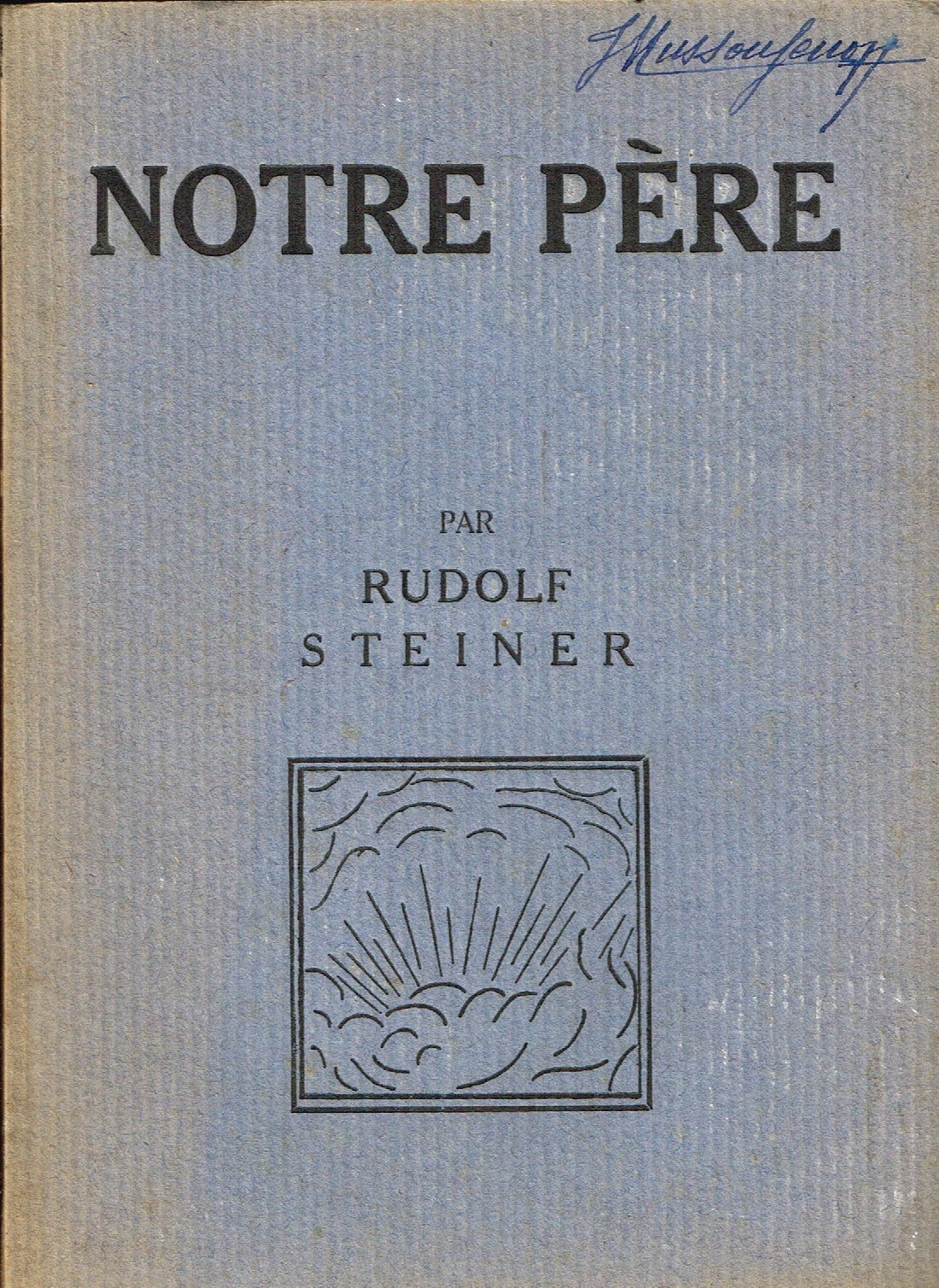 An Esoteric Interpretation of the Lord’s Prayer, Based on Rudolf Steiner’s Lecture Given in Karlsruhe on 4 February 1907.
