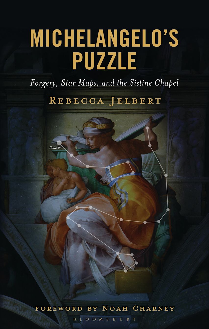 Michelangelo’s Puzzle. Forgery, Star Maps, and the Sistine Chapel