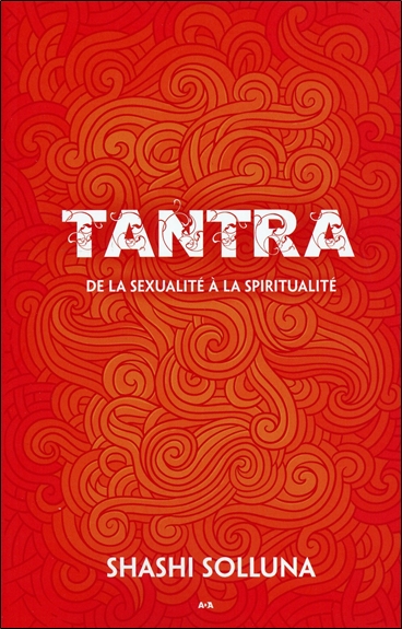 Tantra, de la sexualité à  la spiritualité