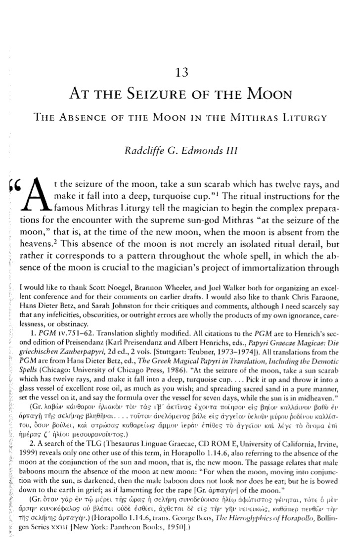 Radcliffe G. Edmonds III analyses the absence of the moon in the Mithras Liturgy. He argues that this absence reflects a deliberate cosmological framework in which lunar powers linked to genesis are excluded from the ritual of ascent.