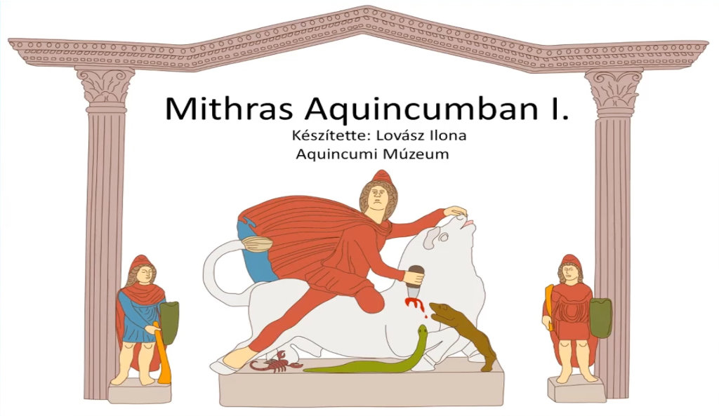 Mithras Aquincumban – virtuális bemutató I. rész