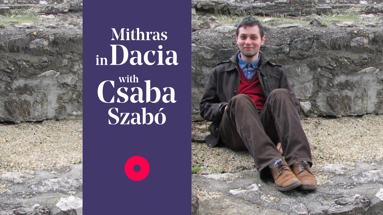 Mithras in Dacia with Csaba Szabó